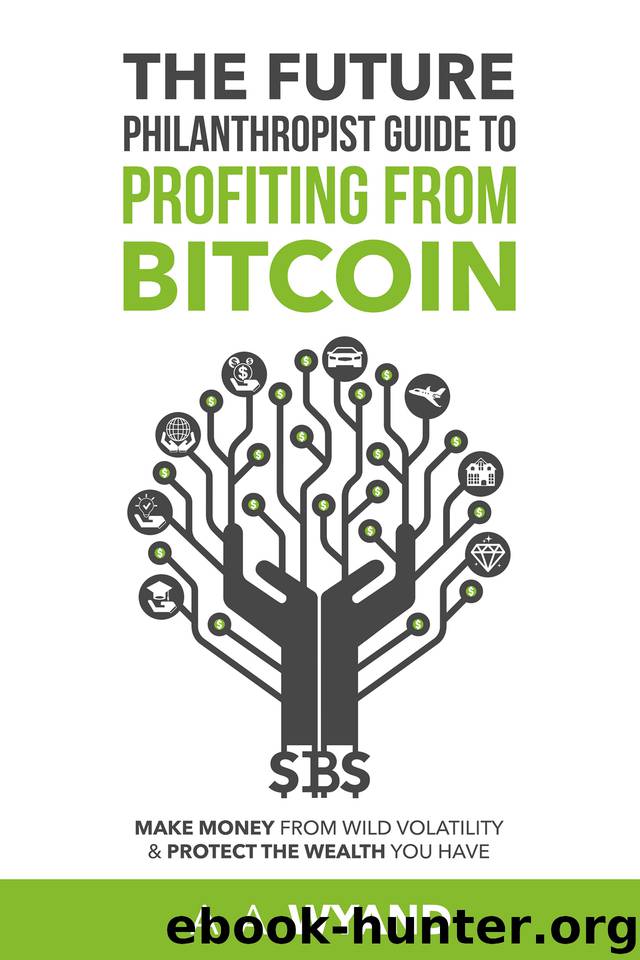 The Future Philanthropist Guide To Profiting From Bitcoin by Wyand A.A