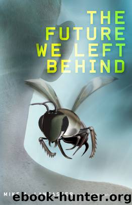 The Future We Left Behind by Mike A. Lancaster