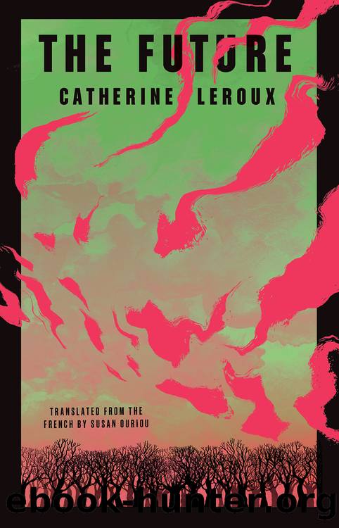The Future by Catherine Leroux