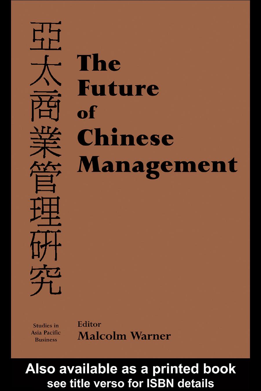 The Future of Chinese Management: Studies in Asia Pacific Business by Malcolm Warner