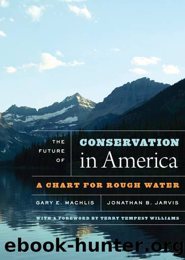 The Future of Conservation in America by Gary E. Machlis;Jonathan B. Jarvis; & Jonathan B. Jarvis