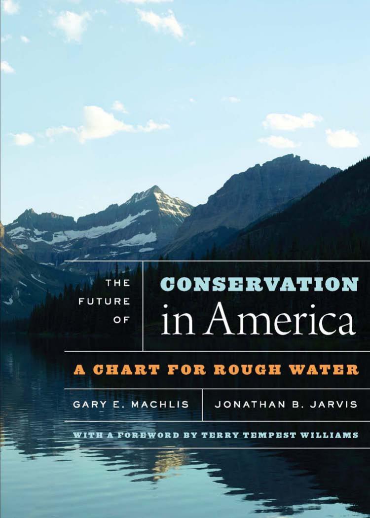 The Future of Conservation in America: A Chart for Rough Water by Gary E. Machlis and Jonathan B. Jarvis