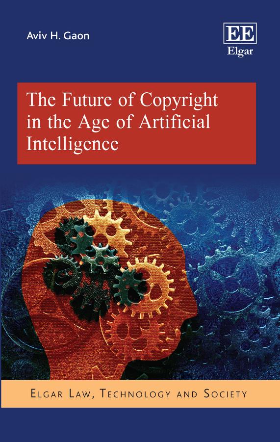 The Future of Copyright in the Age of Artificial Intelligence by Aviv H. Gaon