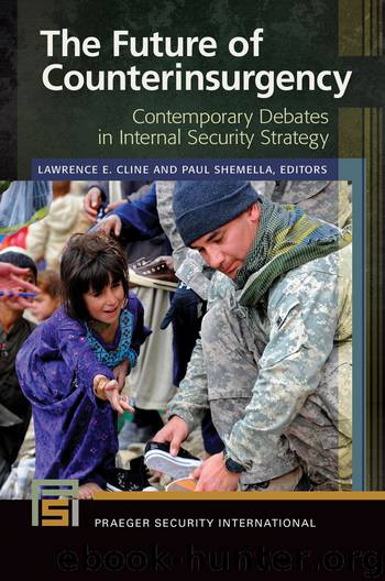 The Future of Counterinsurgency: Contemporary Debates in Internal Security Strategy by Shemella Paul Cline Lawrence