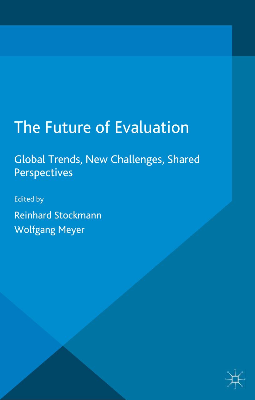 The Future of Evaluation: Global Trends, New Challenges, Shared Perspectives by Reinhard Stockmann