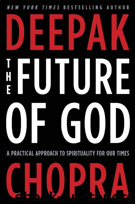 The Future of God by Deepak Chopra & M. D