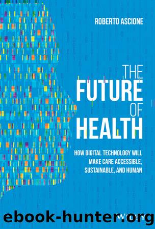 The Future of Health by Ascione Roberto;