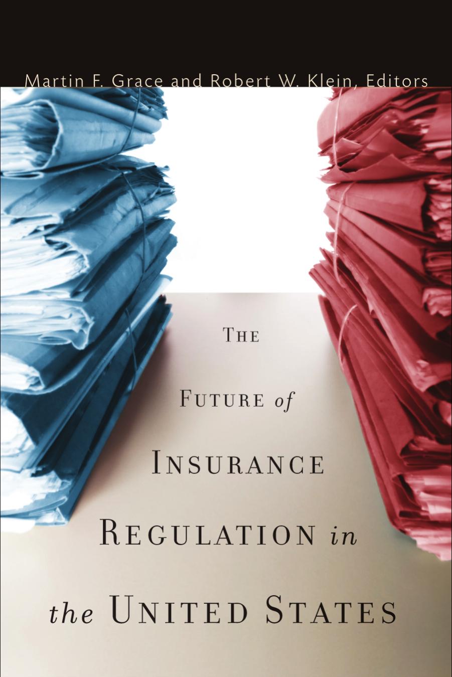 The Future of Insurance Regulation in the United States by Martin F. Grace; Robert W. Klein