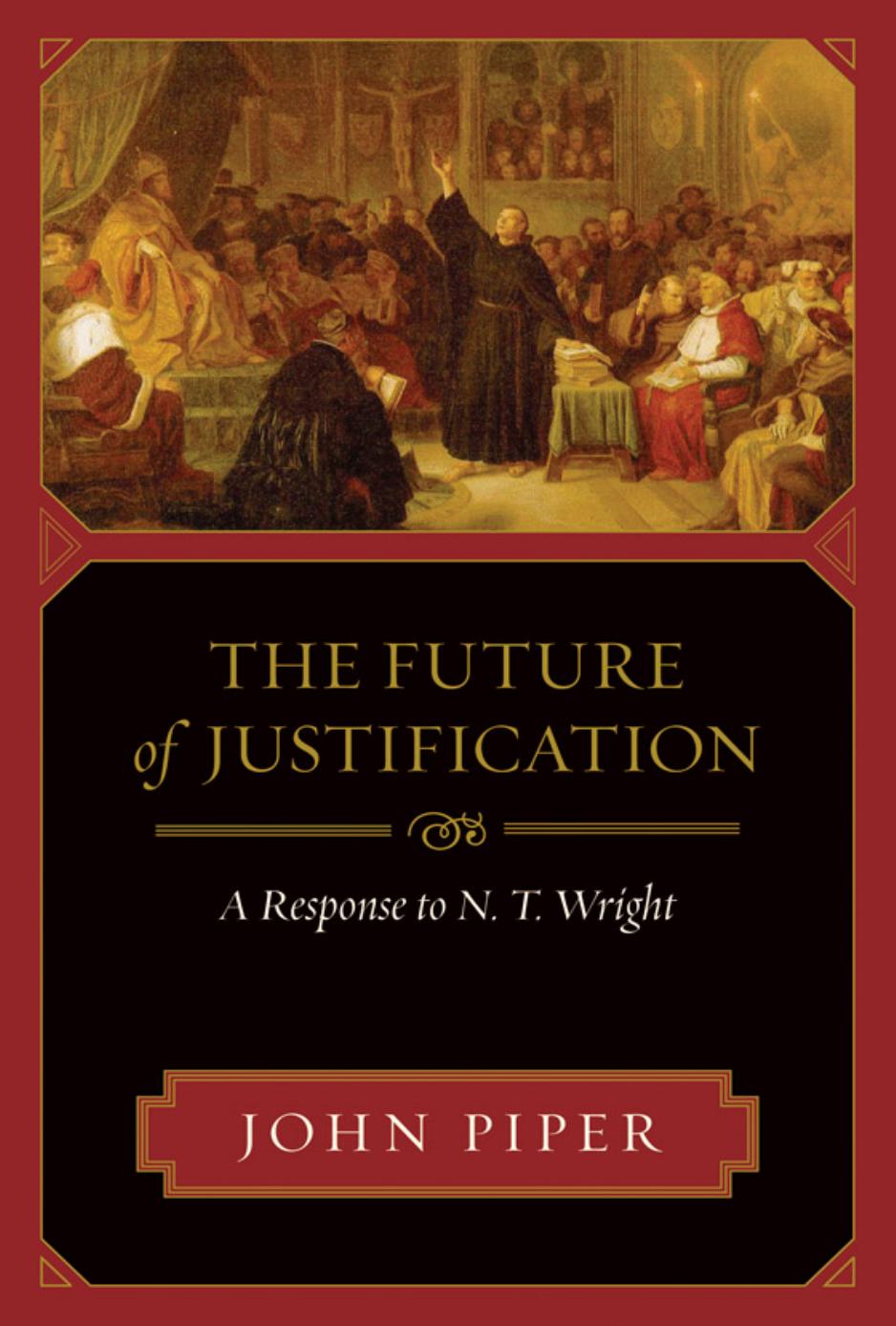 The Future of Justification by John Piper