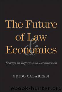 The Future of Law and Economics by Calabresi Guido