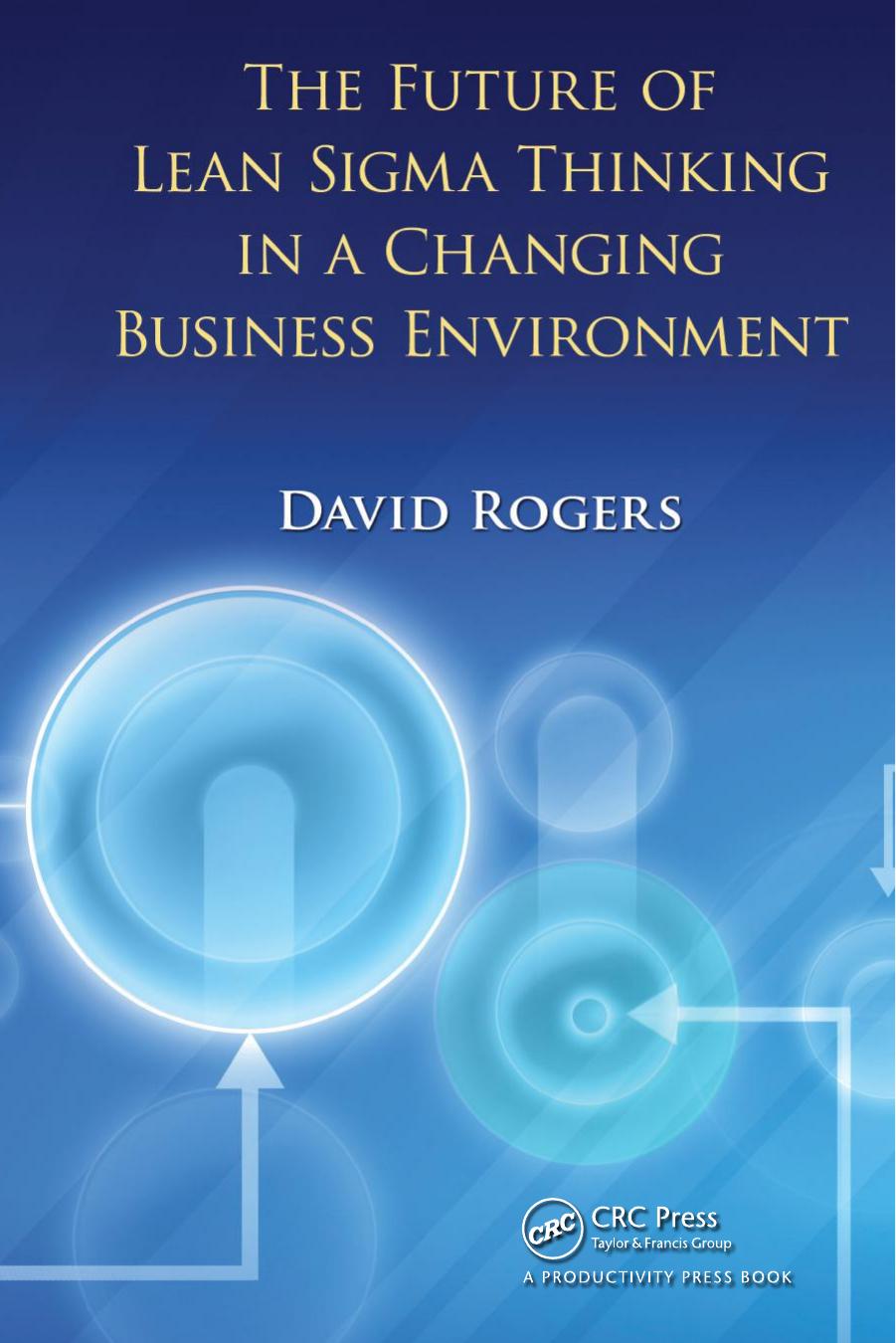The Future of Lean Sigma Thinking in a Changing Business Environment by Unknow