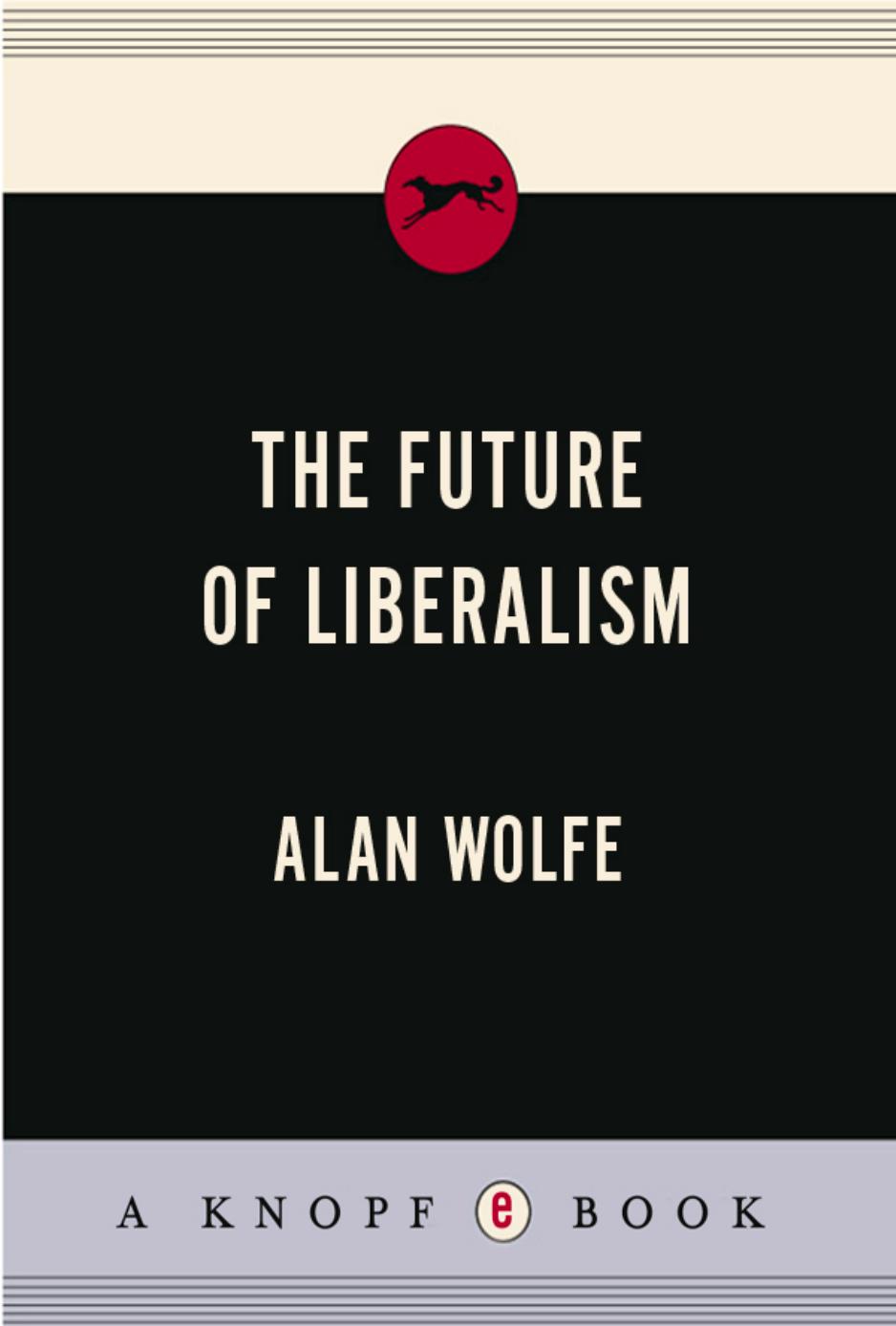 The Future of Liberalism by Alan Wolfe