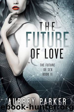 The Future of Love by Aubrey Parker