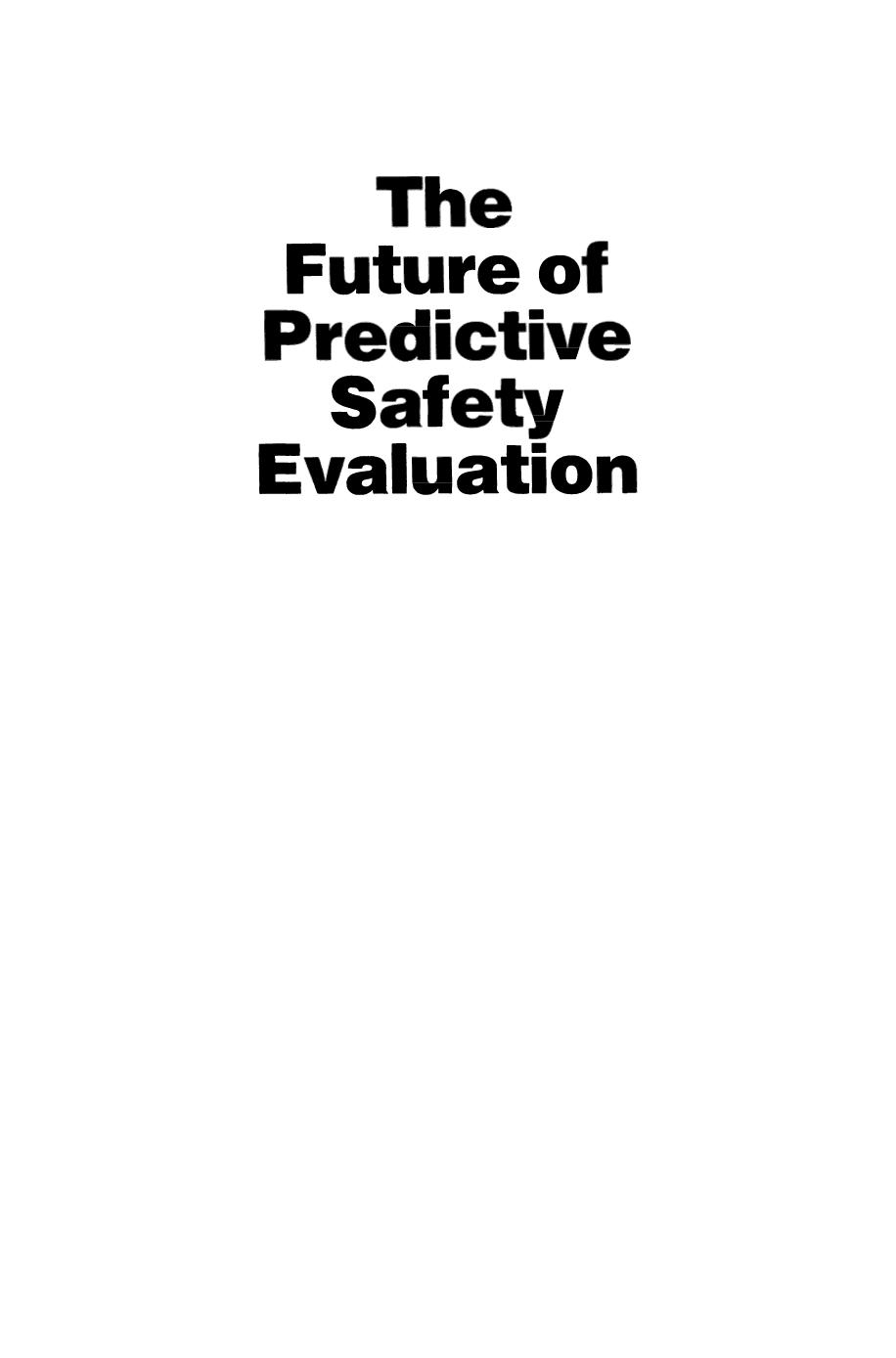 The Future of Predictive Safety Evaluation: In Two Volumes Volume 2 by D. V. Parke (auth.) A. N. Worden D. V. Parke J. Marks (eds.)