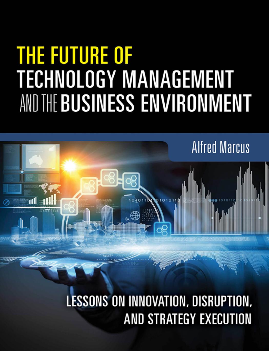 The Future of Technology Management and the Business Environment by Unknow