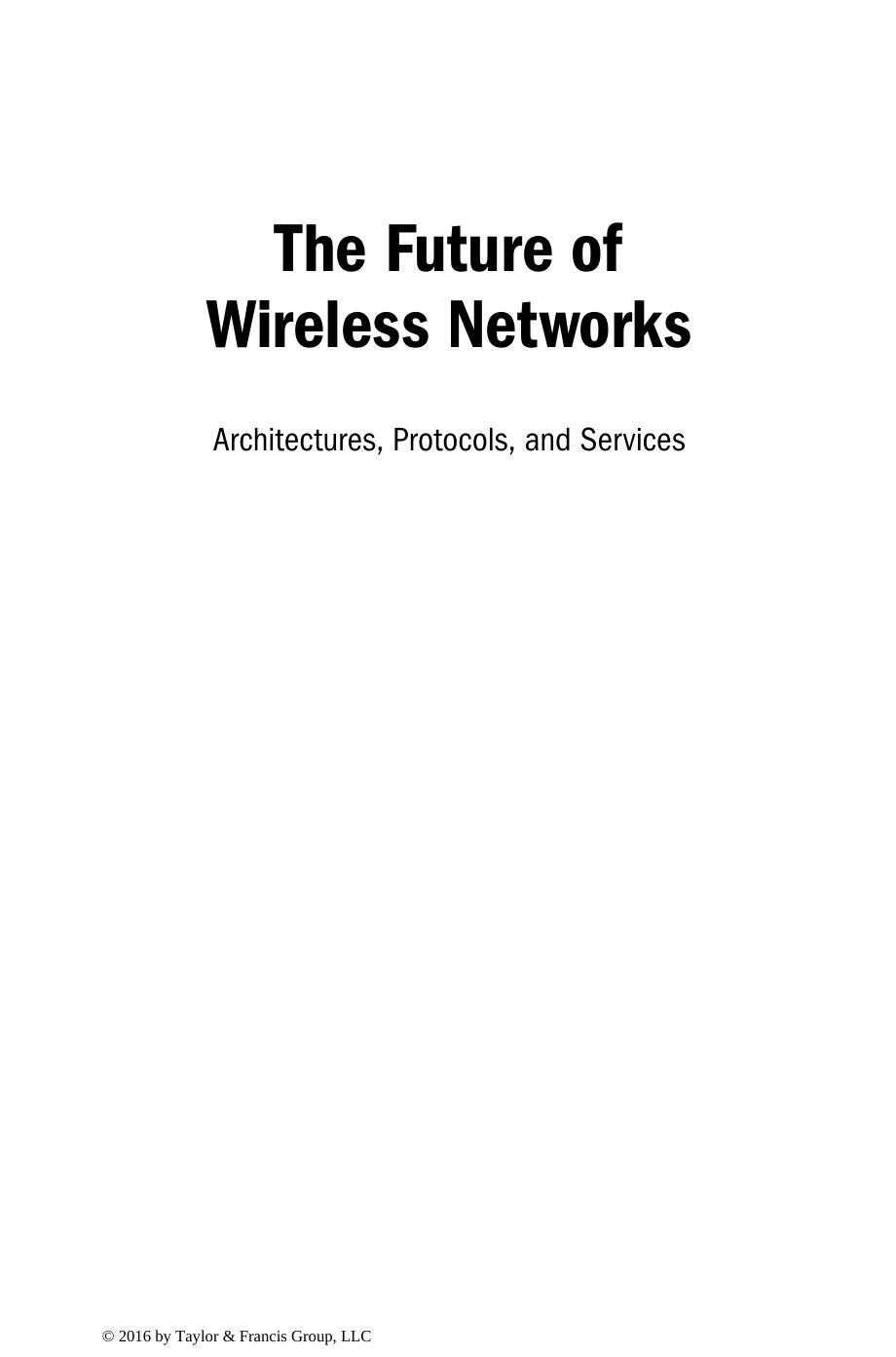 The Future of Wireless Networks: Architectures, Protocols, and Services by Mohesen Guizani Hsiao-Hwa Chen Chonggang Wang