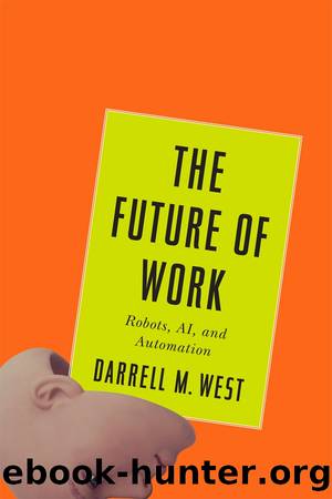 The Future of Work: Robots, AI, and Automation by Darrell M. West