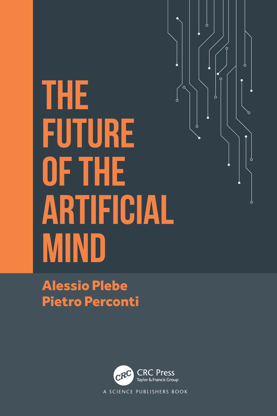 The Future of the Artificial Mind by Alessio Plebe Pietro Perconti