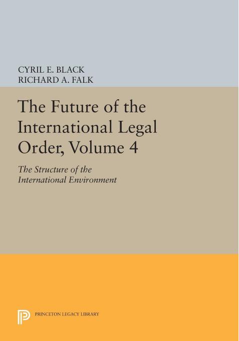 The Future of the International Legal Order, Volume 4 by Cyril E. Black
