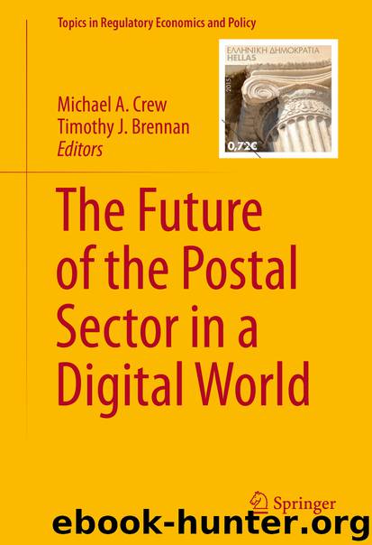 The Future of the Postal Sector in a Digital World by Michael A. Crew & Timothy J. Brennan
