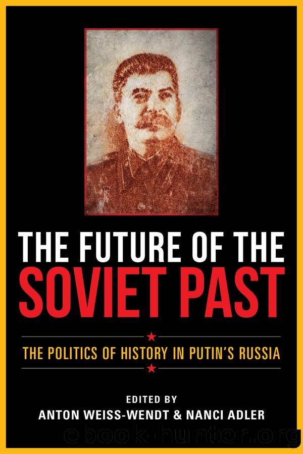 The Future of the Soviet Past by Anton Weiss-Wendt