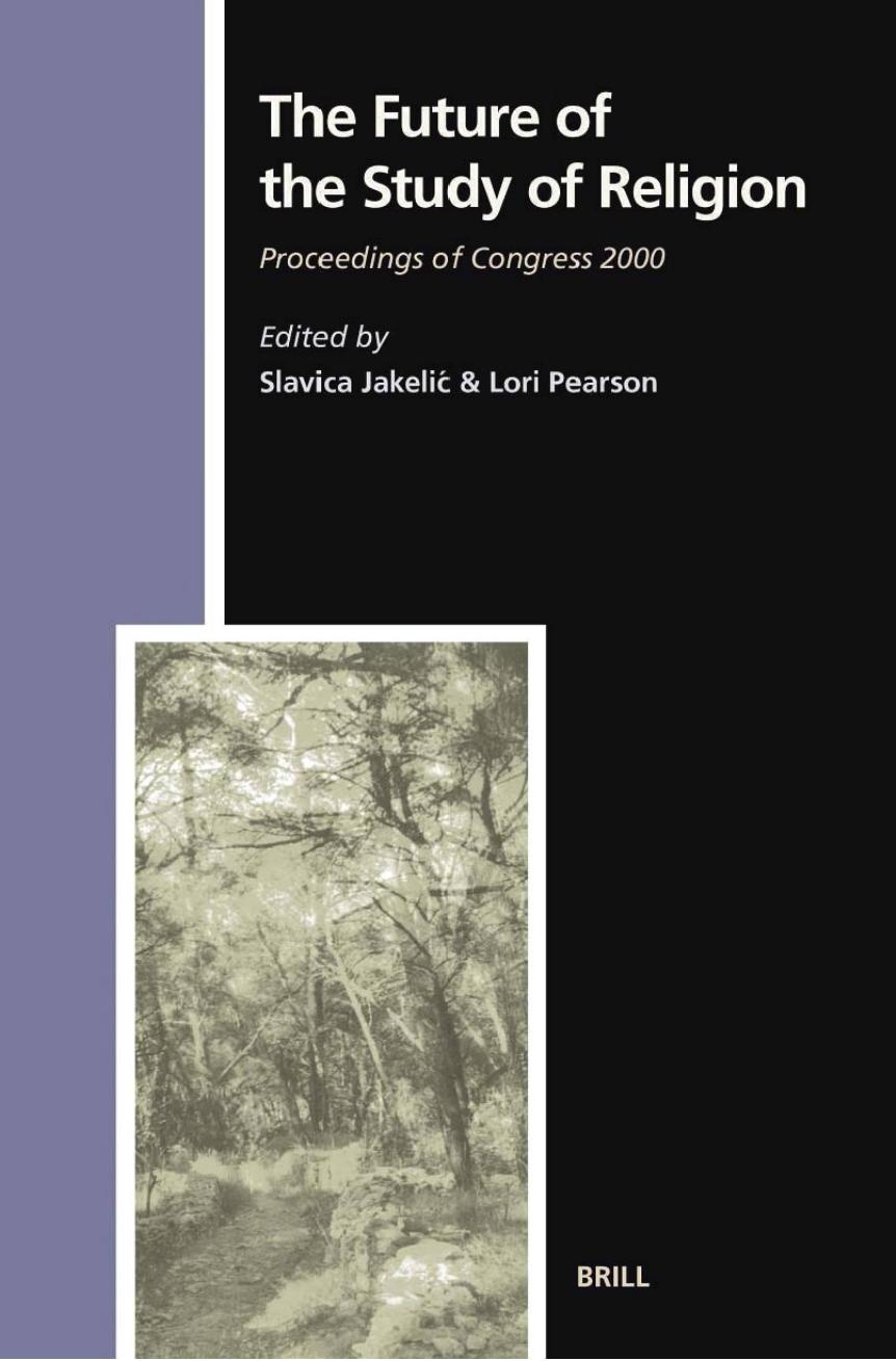 The Future of the Study of Religion: Proceedings of Congress 2000 (Studies in the History of Religions) by Slavica Jakelic Lori Pearson