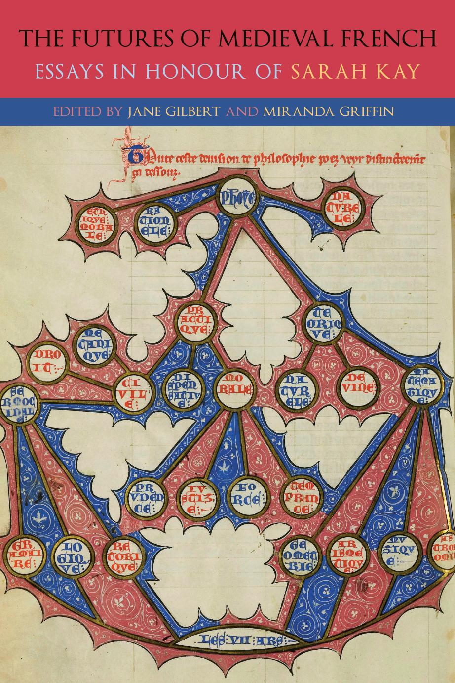 The Futures of Medieval French: Essays in Honour of Sarah Kay by Jane Gilbert Miranda Griffin (eds.)