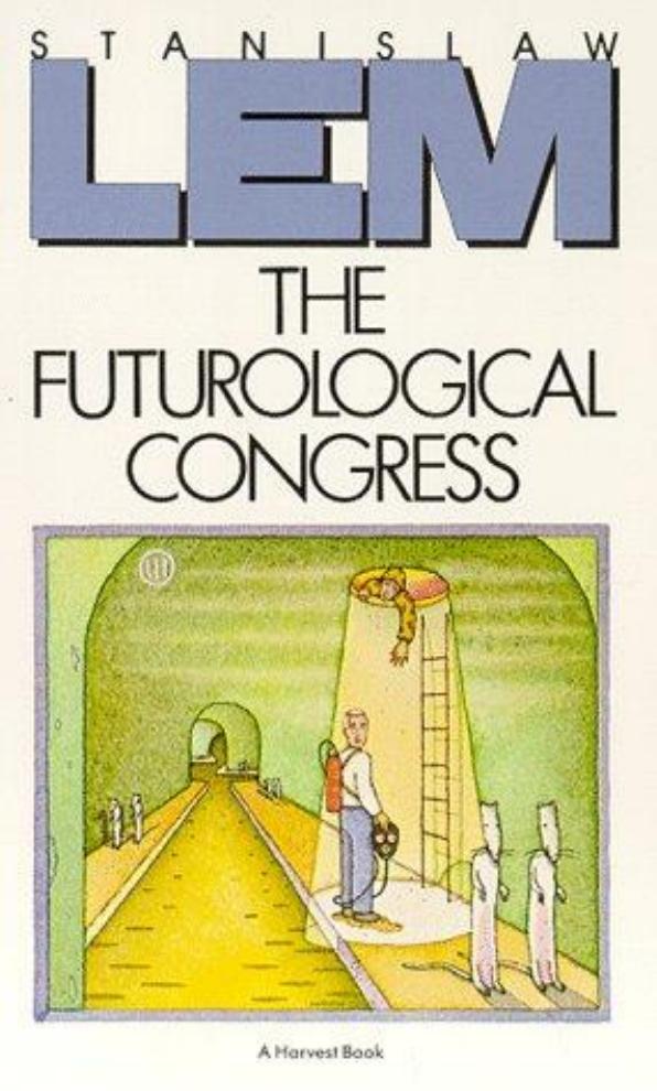 The Futurological Congress: From the Memoirs of Ijon Tichy by Stanislaw Lem