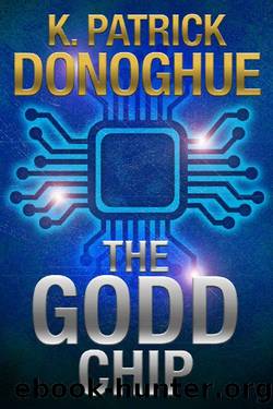 The GODD Chip (The Unity of Four Book 1) by K. Patrick Donoghue