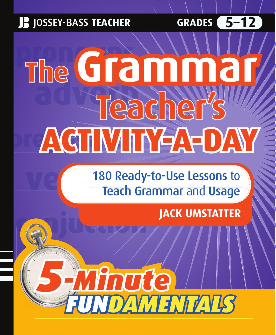 The GRAMMAR Teacherâs Activity-a-Day by Jack Umstatter