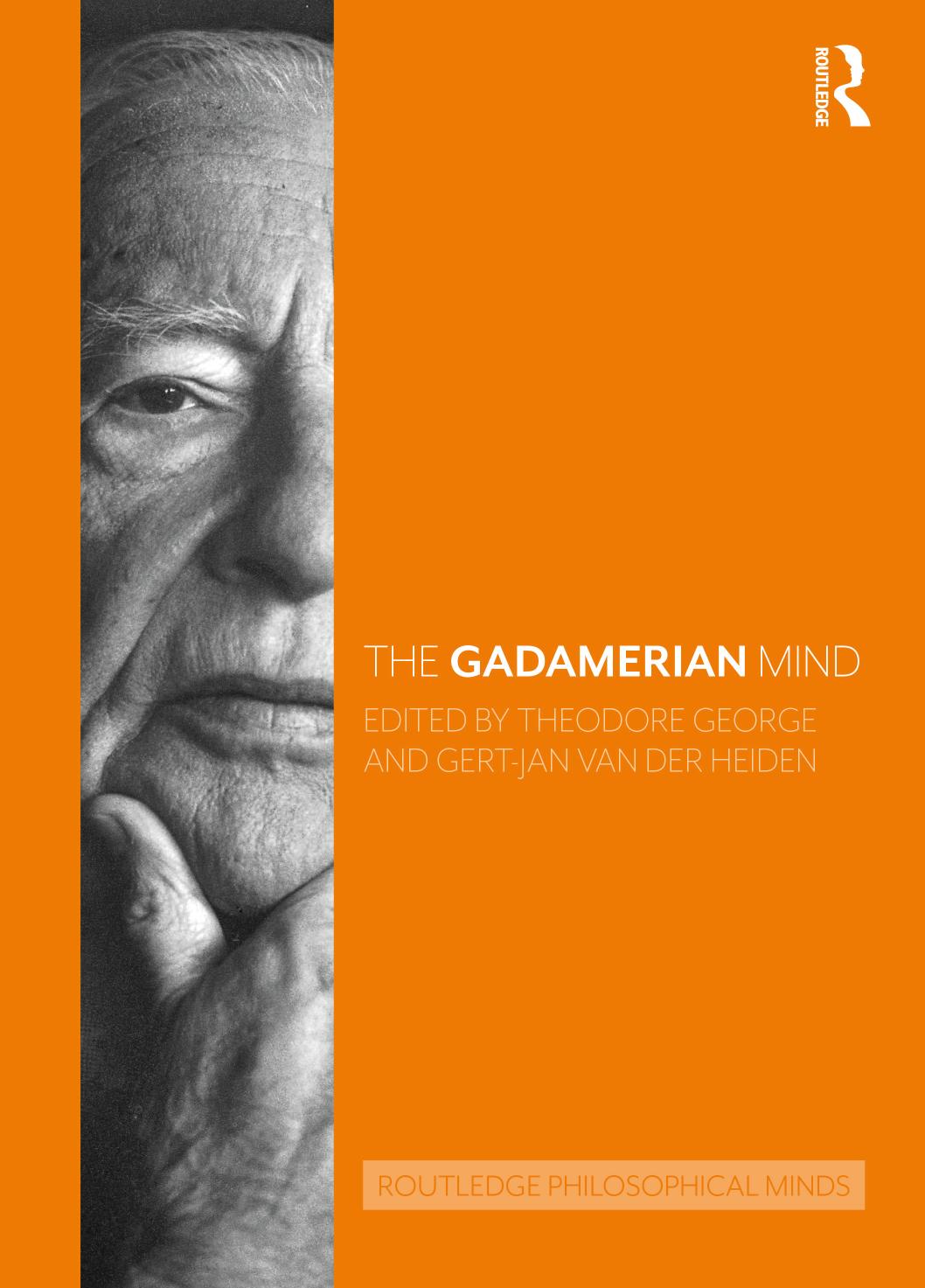 The Gadamerian Mind by Theodore George Gert-Jan van der Heiden (editors)