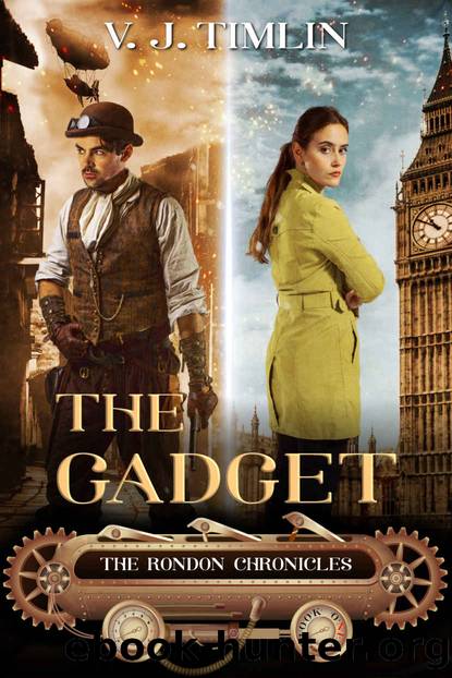 The Gadget: The Rondon Chronicles Book One by V. J. Timlin