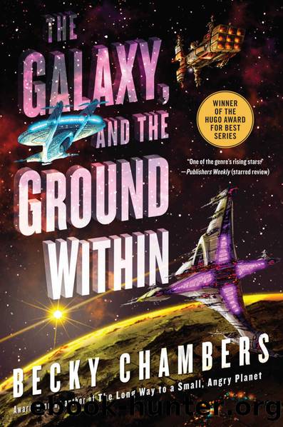 The Galaxy, and the Ground Within: 4 (Wayfarers) by Becky Chambers