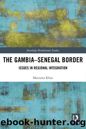 The Gambia-Senegal Border: Issues in Regional Integration by Mariama Khan