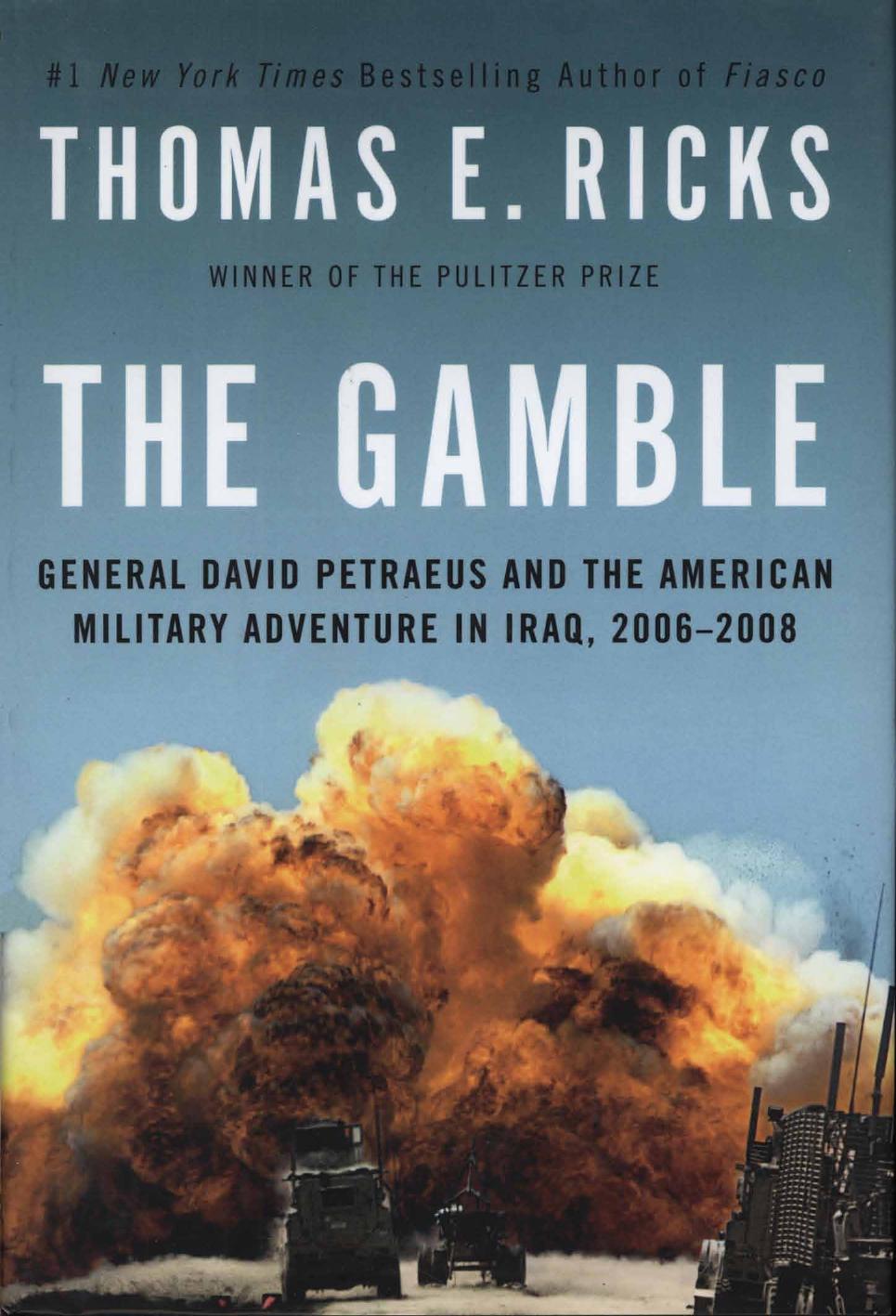 The Gamble: General David Petraeus and the American Military Adventure in Iraq, 2006-2008 (The Penguin Press; 2009) by Thomas E. Ricks