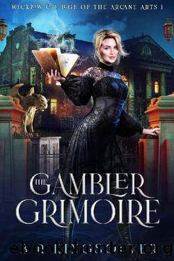 The Gambler Grimoire: An Urban Fantasy Mystery (Wicklow College of Arcane Arts Book 1) by BR Kingsolver