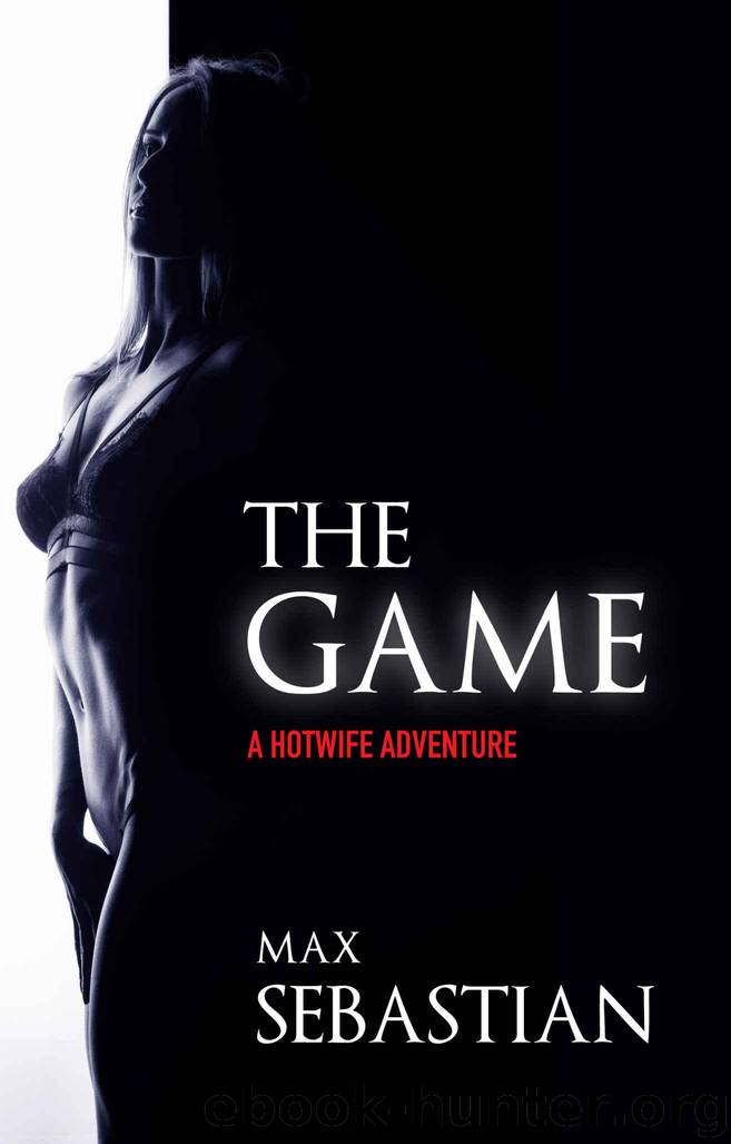 The Game (A Hotwife Adventure) by Sebastian Max