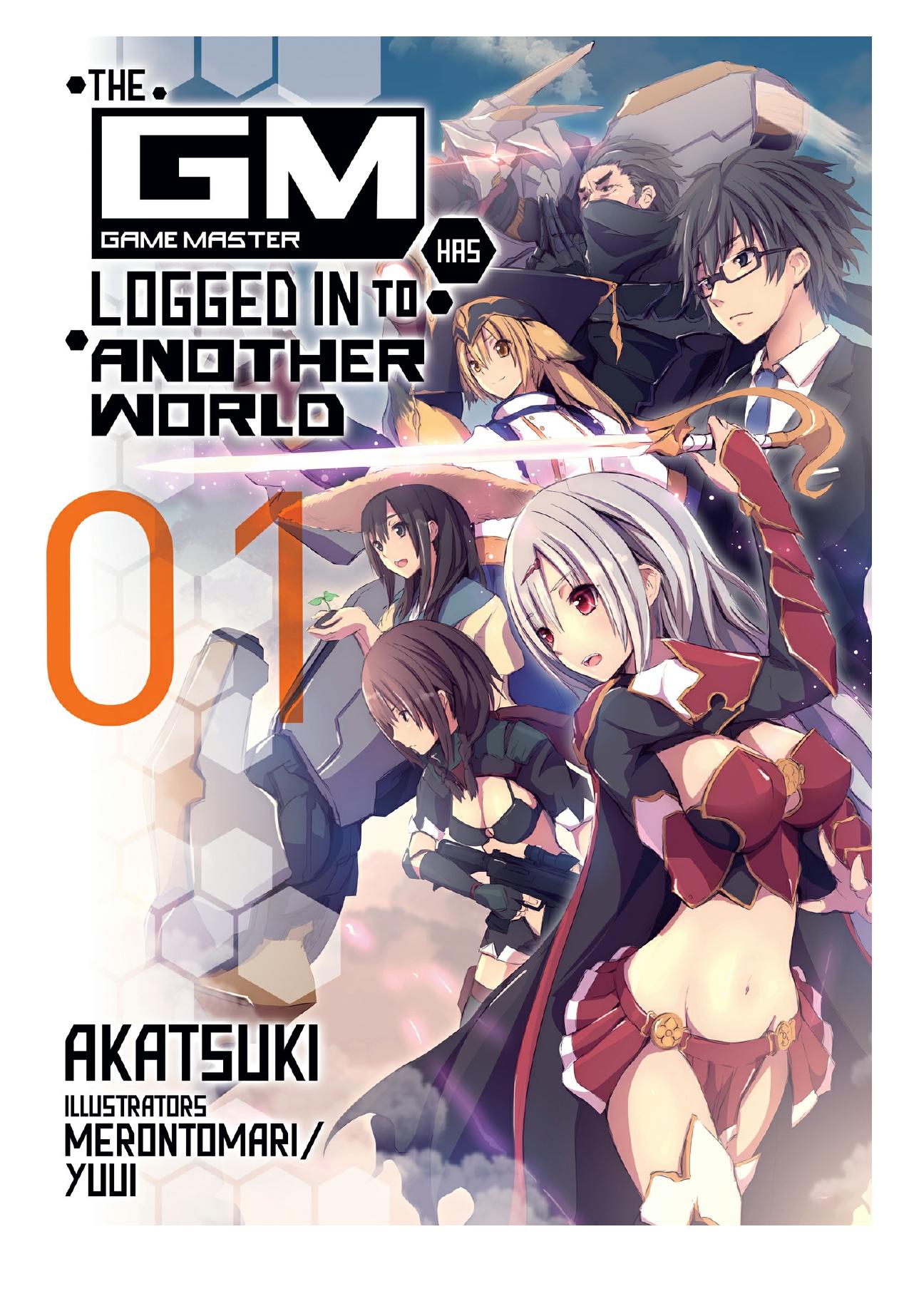 The Game Master Has Logged In to Another World: Volume 1 by Akatsuki