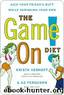 The Game On! Diet: Kick Your Friend's Butt While Shrinking Your Own by Vernoff Krista