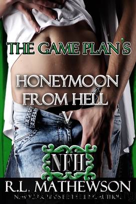 The Game Plan's Honeymoon from Hell V by R.L. Mathewson