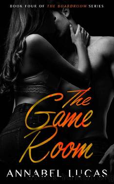 The Game Room: Book Four of The Boardroom Series by Annabel Lucas