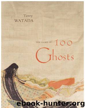 The Game of 100 Ghosts by Terry Watada