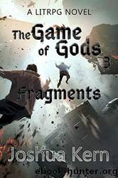 The Game of Gods 3: Fragments by Joshua Kern