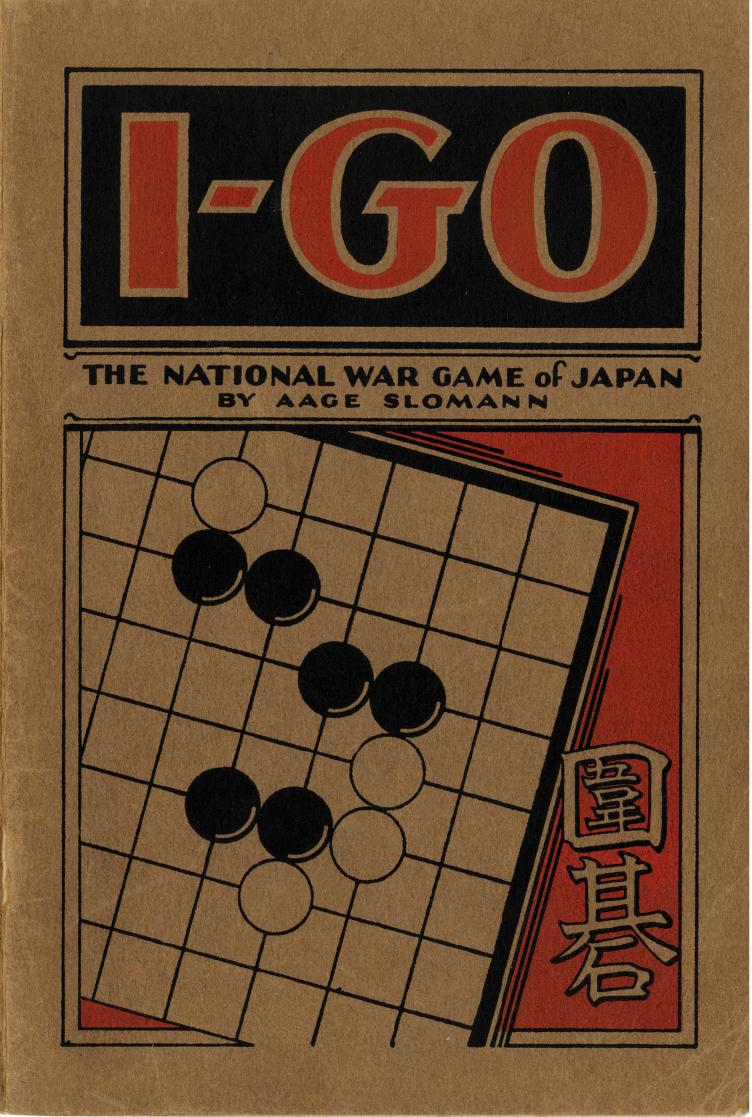 The Game of I-go : The National War Game of Japan by Aage Slomann
