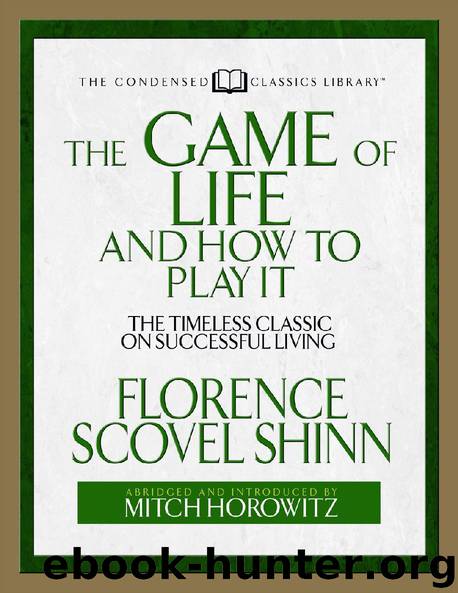 The Game of Life And How to Play it: The Timeless Classic on Successful Living by Florence Scovel Shinn
