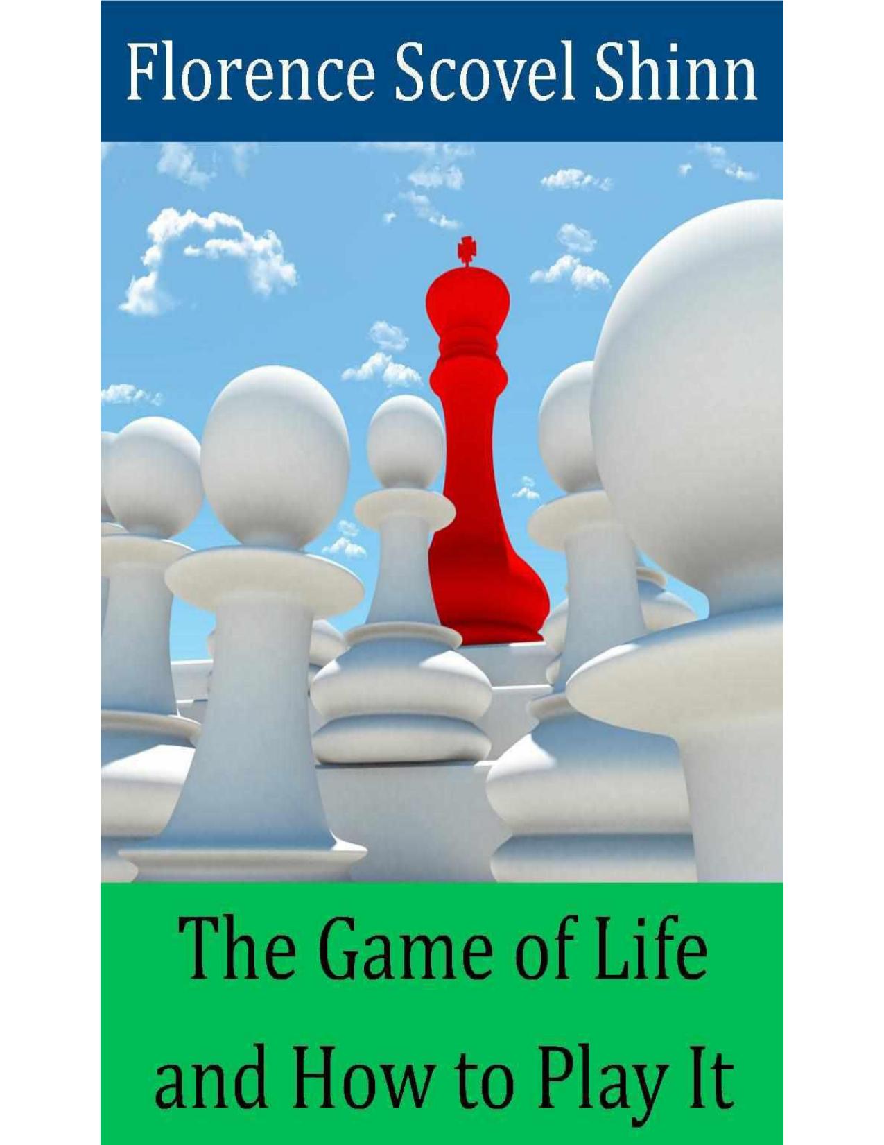 The Game of Life and How to Play It (linked table of contents) by Shinn Florence Scovel
