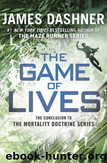 The Game of Lives (The Mortality Doctrine, Book Three) by Dashner James