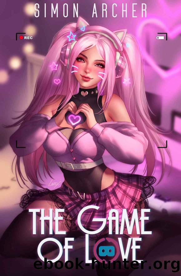 The Game of Love: A Modern Slice-of-Life Gaming Adventure by Archer Simon