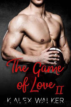 The Game of Love: Book II by K. Alex Walker