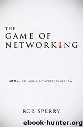 The Game of Networking_MLMers ARE MANY. NETWORKERS ARE FEW. by Rob Sperry